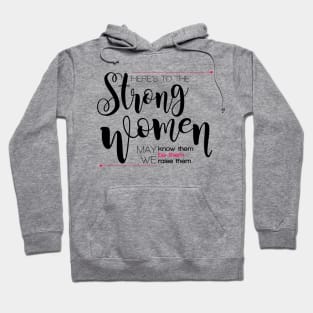 Here's to the strong women Hoodie
